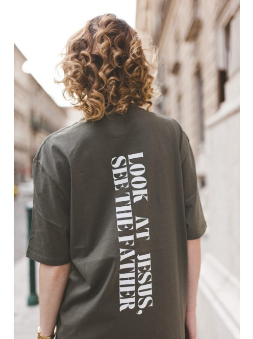 LOOK AT JESUS SEE THE FATHER unisex 'OVERSIZE' T-shirt