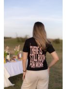 THERE IS STILL ROOM FOR MORE - unisex T-shirt